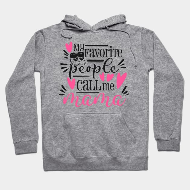 My fav people call me mama Hoodie by The Glam Factory